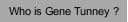 Who is Gene Tunney ?